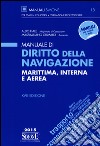 Manuale di diritto della navigazione marittima, interna e aerea libro