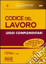 Codice del lavoro. Leggi complementari libro