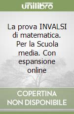 La prova INVALSI di matematica. Per la Scuola media. Con espansione online libro