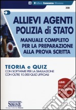 Allievi agenti Polizia di Stato. Manuale completo per la preparazione alla prova scritta. Teoria e quiz. Con software di simulazione libro