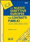 Le nuove direttive europee sui contratti pubblici libro di Titomanlio F. (cur.)