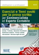 Esercizi e temi svolti per la prova scritta per commercialista ed esperto contabile libro