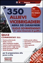 350 allievi vicebrigadieri. Arma dei carabinieri ruolo sovrintendenti. 21° corso trimestrale di qualifica. Quiz commentati.. online. Con software libro