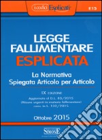 Legge fallimentare esplicata. La normativa spiegata articolo per articolo libro