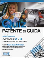 Quiz per la patente di guida. Categorie A e B e relative sottocategorie libro