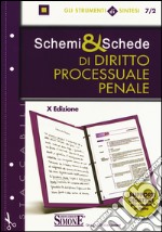 Schemi & schede di diritto processuale penale libro