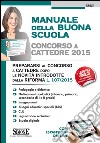 Concorso a cattedre 2015. Manuale della buona scuola. Prepararsi al concorso a cattedre dopo le novità introdotte dalla riforma L. 107/2015. Con aggiornamento online libro