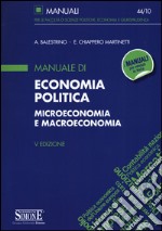 Manuale di economia politica. Microeconomia e macroeconomia libro