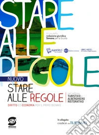 Nuovo Stare alle regole nel settore turistico ed alberghiero-ristorativo. Con Coidice del turismo. Per le Scuole superiori. Con e-book. Con espansione online (Il) libro