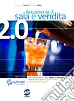 Accademia di sala e vendita 2.0. Per gli Ist. professionali. Con e-book. Con espansione online. Vol. 2 libro