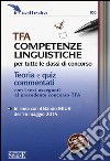 TFA competenze linguistiche per tutte le classi di concorso. Teoria e quiz commentati libro