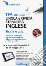 TFA A345-A346 lingua e civiltà straniera. Inglese. Teoria e quiz. Manuale completo per la preparazione alla prova preliminare... Con software di simulazione libro