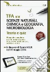 TFA A060 scienze naturali, chimica e geografia, microbiologia. Teoria e quiz. Manuale completo per la preparazione.. Con software di simulazione libro