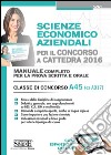 Scienze economico aziendali per il concorso a cattedra. Classe di concorso A45 (ex A017). Manuale completo per la prova scritta e orale. Con espansione online libro