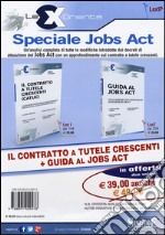 Il contratto a tutele crescenti (CATUC)-Guida al jobs act libro