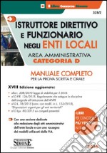 Istruttore direttivo e funzionario negli enti locali. Area amministrativa. Categoria D. Manuale completo per la prova scritta e orale libro