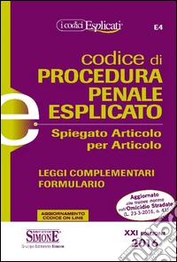 Codice di procedura penale esplicato. Spiegato articolo per articolo. Con aggiornamento online libro