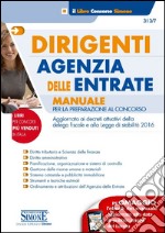 Dirigenti agenzia delle entrate. Manuale per la preparazione al concorso. Con e-book libro