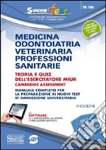 Medicina, odontoiatria, veterinaria, professioni sanitarie. Teoria e quiz dell'esercitatore MIUR Cambridge Assessment online. Con software libro