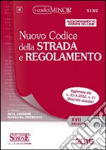 Nuovo codice della strada e regolamento. Ediz. minor. Con aggiornamento online libro