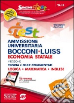 Test ammissione universitaria Bocconi-Luiss. Economia statale. Teoria e quiz commentati. Logica, matematica, inglese. Con software di simulazione libro