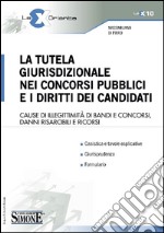 La tutela giurisdizionale nei concorsi pubblici e i diritti dei candidati libro