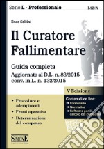 Il curatore fallimentare. Guida completa. Con aggiornamento online libro