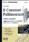 Il curatore fallimentare. Guida completa. Con aggiornamento online libro di Sollini Enzo