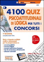 4100 quiz psicoattitudinali di logica per tutti i concorsi. Con software di simulazione libro