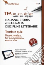 TFA A11-A12-A13-A22 (ex A051-A050-A052-A043) italiano, storia e geografia, discipline letterarie. Teoria e quiz. Con software di simulazione libro