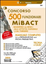 Concorso 500 funzionari Mibact ministero dei beni e delle attività culturali e del turismo. Con software di simulazione libro