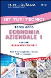 Economia aziendale. Per il 3° anno degli Istituti Tecnici (settore economico). Programma completo. Vol. 1 libro