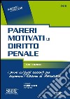 Pareri motivati di diritto penale libro