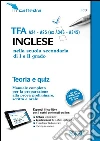 TFA A24-A25 (ex A346-A345). Inglese nella scuola secondaria di primo e secondo grado. Teoria e quiz per la simulazione. Con software libro di Ciotola G. (cur.)