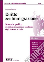 Diritto dell'immigrazione. Manuale pratico in materia di ingresso e condizione degli stranieri in Italia. Con software libro