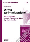 Diritto dell'immigrazione. Manuale pratico in materia di ingresso e condizione degli stranieri in Italia. Con software libro
