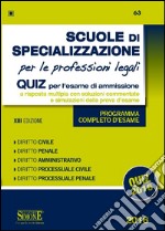 Scuole di specializzazione per le professioni legali. Quiz per l'esame di ammissione a risposta multipla con soluzioni commentate e simulazioni della prova d'esame. Programma completo d'esame libro