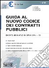 Guida al nuovo codice dei contratti pubblici libro