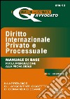 Diritto internazionale privato e processuale. Manuale di base per la preparazione alla prova orale libro