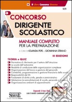 Concorso dirigente scolastico. Manuale completo per la preparazione. Con aggiornamento online libro