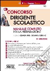 Concorso dirigente scolastico. Manuale completo per la preparazione. Con aggiornamento online libro