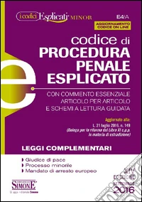 Codice di procedura penale esplicato. Con commento essenziale articolo per articolo e schemi a lettura guidata. Leggi complementari libro