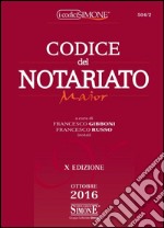 Codice del notariato. Ediz. maior libro