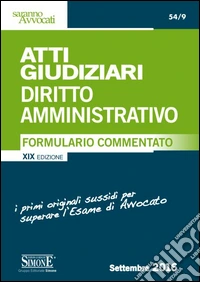 Atti giudiziari. Diritto amministrativo. Formulario commentato libro