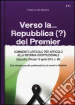 Verso la... Repubblica (?) del premier. Commento articolo per articolo alla riforma costituzionale (Gazzetta ufficiale 15 aprile, n. 88) libro