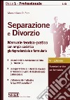 Separazione e divorzio. Manuale teorico-pratico con ampia casistica giurisprudenziale e formulario. Con estensione online libro