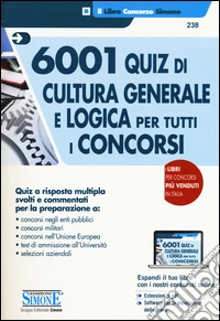 6001 quiz di cultura generale e logica per tutti i concorsi. Con Contenuto digitale per download e accesso online libro