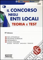 Il concorso negli enti locali. Teoria e test libro