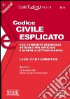 Codice civile esplicato. Con commento essenziale articolo per articolo e schemi a lettura guidata. Leggi complementari libro