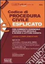 Codice di procedura civile esplicato. Con commento essenziale articolo per articolo e schemi a lettura guidata. Leggi complementari. Con aggiornamento online libro